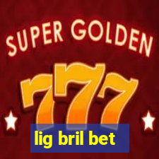 lig bril bet